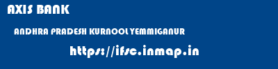 AXIS BANK  ANDHRA PRADESH KURNOOL YEMMIGANUR   ifsc code